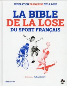 La Bible de la Lose du sport Français